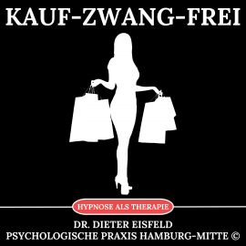Hörbuch Kauf-Zwang-Frei  - Autor Dr. Dieter Eisfeld   - gelesen von Dieter Eisfeld