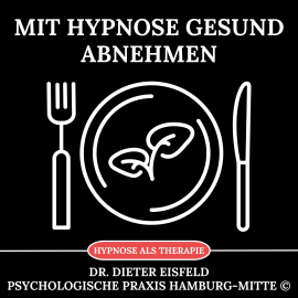 Hörbuch Mit Hypnose gesund abnehmen  - Autor Dr. Dieter Eisfeld   - gelesen von Dieter Eisfeld