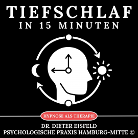 Hörbuch Tiefschlaf in 15 Minuten  - Autor Dr. Dieter Eisfeld   - gelesen von Dieter Eisfeld
