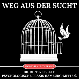 Hörbuch Weg aus der Sucht  - Autor Dr. Dieter Eisfeld   - gelesen von Dieter Eisfeld