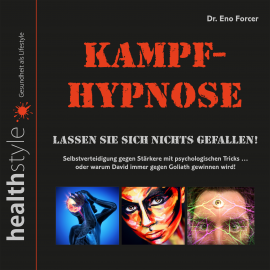 Hörbuch Kampf-Hypnose  - Autor Dr. Eno Forcer   - gelesen von Daniel Klein