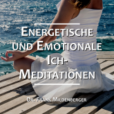 Energetische und Emotionale Ich-Meditationen