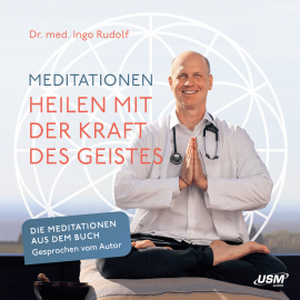 Hörbuch Meditationen  - Autor Dr. Ingo Rudolf   - gelesen von Dr. Ingo Rudolf