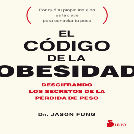 Hörbuch El código de la obesidad  - Autor DR. JASON FUNG   - gelesen von JORDI DOMENECH