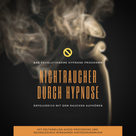 Hörbuch Nichtraucher durch Hypnose: Erfolgreich mit dem Rauchen aufhören  - Autor Dr. Jeffrey Thiers   - gelesen von Schauspielergruppe