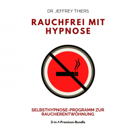 Hörbuch Rauchfrei mit Hypnose: Selbsthypnose-Programm zur Raucherentwöhnung  - Autor Dr. Jeffrey Thiers   - gelesen von Roland Henkel
