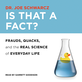 Hörbuch Is That a Fact? - Frauds, Quacks, and the Real Science of Everyday Life (Unabridged)  - Autor Dr. Joe Schwarcz   - gelesen von Garrett Goodison