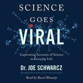Science Goes Viral - Captivating Accounts of Science in Everyday Life (Unabridged)