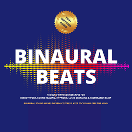 Hörbuch Binaural Beats: 10 Delta Wave Soundscapes For Energy Work, Sound Healing, Hypnosis, Lucid Dreaming & Restorative Sleep  - Autor Dr. Jonathan Goldman   - gelesen von Oliver P. Edwards