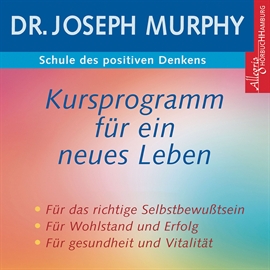 Hörbuch Schule des positiven Denkens - Das vollständige Kursprogramm für ein neues Leben  - Autor Dr. Joseph Murphy   - gelesen von Carsten Fabian