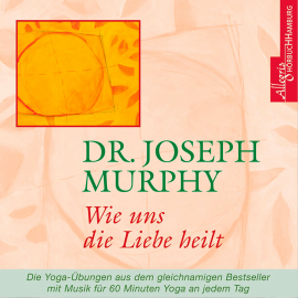 Hörbuch Wie uns die Liebe heilt  - Autor Dr. Joseph Murphy   - gelesen von Walter Kreye