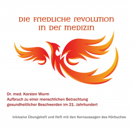 Hörbuch Die friedliche Revolution in der Medizin  - Autor Dr. Karsten Wurm   - gelesen von Dr. Karsten Wurm