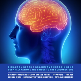 Hörbuch Binaural Beats | Brainwave Entrainment | Deep Relaxation | The Bridge To The Subconscious  - Autor Dr. Laurence Goldman   - gelesen von Ian Brannan