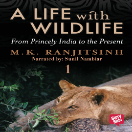 Hörbuch A Life with Wildlife - 1  - Autor Dr M.K. Ranjitsinh   - gelesen von Sunil Nambiar