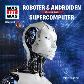 Hörbuch 07: Roboter & Androiden / Supercomputer  - Autor Dr. Manfred Baur   - gelesen von Schauspielergruppe