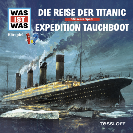 Hörbuch 57: Die Reise der Titanic / Expedition Tauchboot  - Autor Dr. Manfred Baur   - gelesen von Schauspielergruppe