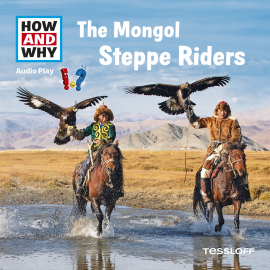 Hörbuch HOW AND WHY Audio Play Mongol Steppe Riders  - Autor Dr. Manfred Baur   - gelesen von Schauspielergruppe