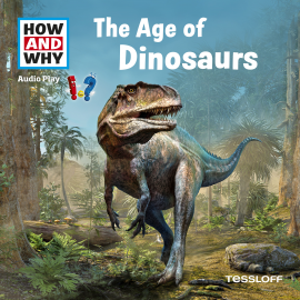 Hörbuch HOW AND WHY Audio Play The Age Of Dinosaurs  - Autor Dr. Manfred Baur   - gelesen von Schauspielergruppe