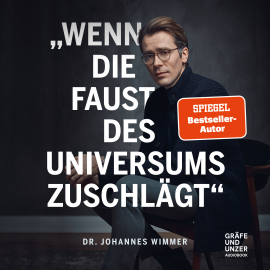 Hörbuch Wenn die Faust des Universums zuschlägt  - Autor Dr. med. Johannes Wimmer   - gelesen von Dr. med. Johannes Wimmer
