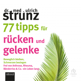 Hörbuch 77 Tipps für Rücken und Gelenke  - Autor Dr. med. Ulrich Strunz   - gelesen von Thomas Birnstiel