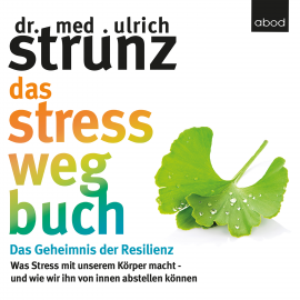 Hörbuch Das Stress-weg-Buch  - Autor Dr. med. Ulrich Strunz   - gelesen von Thomas Birnstiel