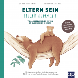 Hörbuch ELTERN SEIN LEICHT GEMACHT  - Autor Dr. med. Ulrike Gillert   - gelesen von Anke Haas