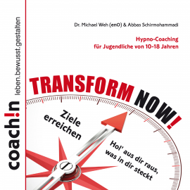 Hörbuch TRANSFORM NOW!  - Autor Dr. Michael Weh   - gelesen von Dr. Michael Weh