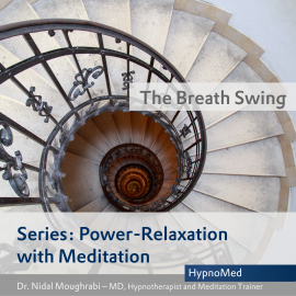 Hörbuch Power-Relaxation with Meditation – The Breath Swing  - Autor Dr. Nidal Moughrabi   - gelesen von Dr. Nidal Moughrabi