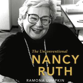 Hörbuch The Unconventional Nancy Ruth - A Feminist History Society Book (Unabridged)  - Autor Dr. Ramona Lumpkin   - gelesen von Margaret Lamarre