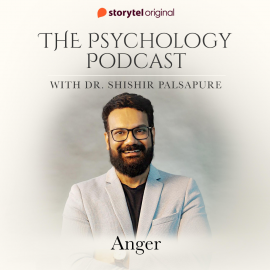 Hörbuch The Psychology Podcast S01E02 - Anger  - Autor Dr. Shishir Palsapure   - gelesen von Dr. Shishir Palsapure