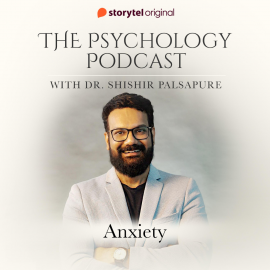 Hörbuch The Psychology Podcast S01E03 - Anxiety  - Autor Dr. Shishir Palsapure   - gelesen von Dr. Shishir Palsapure