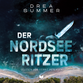 Hörbuch Der Nordseeritzer  - Autor Drea Summer   - gelesen von Gerrit Petersen