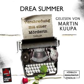 Hörbuch Verabredung mit einer Mörderin - Blind Date mit dem Tod, Band 9 (ungekürzt)  - Autor Drea Summer   - gelesen von Martin Kuupa