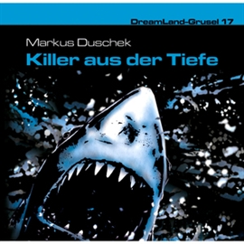 Hörbuch Killer aus der Tiefe (Dreamland Grusel 17)  - Autor DreamLand Grusel   - gelesen von Schauspielergruppe