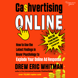 Hörbuch Cashvertising Online - How to Use the Latest Findings in Buyer Psychology to Explode Your Online Ad Response (Unabridged)  - Autor Drew Eric Whitman   - gelesen von Johnny Heller