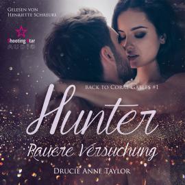 Hörbuch Hunter: Rauere Versuchung - Back to Coral Gables, Band 1 (Ungekürzt)  - Autor Drucie Anne Taylor   - gelesen von Henriette Schreurs