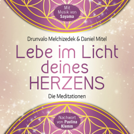 Hörbuch Lebe im Licht deines Herzens  - Autor Drunvalo Melchizedek   - gelesen von Kathrin Mayer