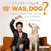 Hörbuch Is' was, Dog?  - Autor Dunja Hayali   - gelesen von Dunja Hayali