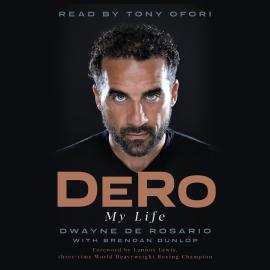 Hörbuch DeRo - My Life (Unabridged)  - Autor Dwayne De Rosario   - gelesen von Tony Ofori