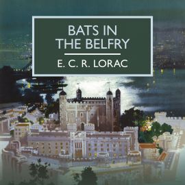 Hörbuch Bats in the Belfry  - Autor E.C.R. Lorac   - gelesen von David Thorpe