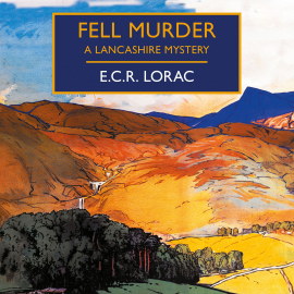 Hörbuch Fell Murder  - Autor E.C.R. Lorac   - gelesen von Kris Dyer