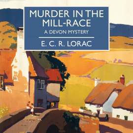 Hörbuch Murder in the Mill-Race  - Autor E.C.R. Lorac   - gelesen von David Thorpe