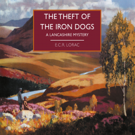 Hörbuch The Theft of the Iron Dogs  - Autor E.C.R. Lorac   - gelesen von David Thorpe