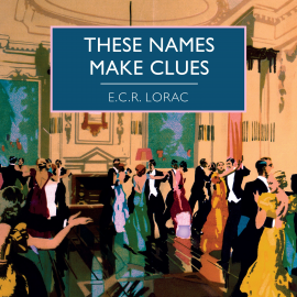 Hörbuch These Names Make Clues  - Autor E.C.R. Lorac   - gelesen von David Thorpe