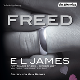 Hörbuch Freed - Fifty Shades of Grey. Befreite Lust von Christian selbst erzählt  - Autor E L James   - gelesen von Mark Bremer