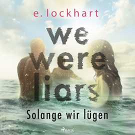 Hörbuch We were liars. Solange wir lügen (Lügner-Reihe, Band 1)  - Autor E. Lockhart   - gelesen von Viola Müller