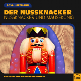 Hörbuch Der Nussknacker  - Autor E.T.A. Hoffmann   - gelesen von Gerald Pichowetz