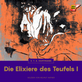 Hörbuch Die Elixiere des Teufels I  - Autor E.T.A. Hoffmann   - gelesen von Helmut Hafner