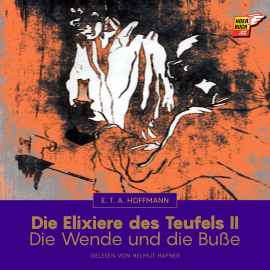 Hörbuch Die Elixiere des Teufels II  - Autor E.T.A. Hoffmann   - gelesen von Helmut Hafner