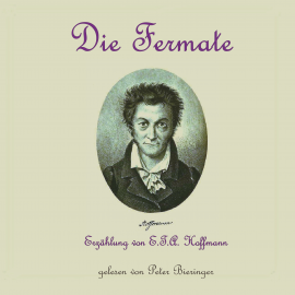 Hörbuch Die Fermate  - Autor E.T.A. Hoffmann   - gelesen von Peter Bieringer